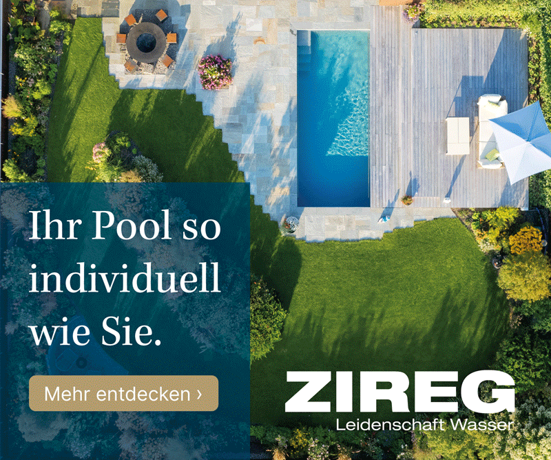 Zireg – Leidenschaft Wasser – Ihr Pool so individuell wie Sie